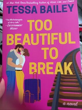 Tessa Bailey - Too Beautiful to Break (Bright Pink Cover)